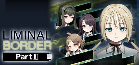 Liminal Border Part III 官方中文版 PC端 官中版 预览图