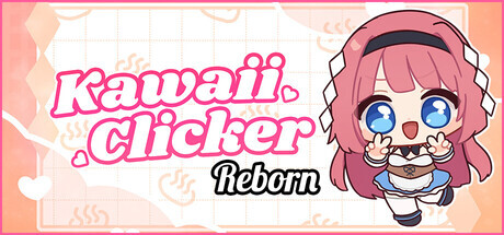 Kawaii Clicker Reborn v2.0 PC端 官中版 预览图